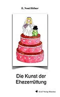 E-Book (epub) Die Kunst der Ehezerrüttung von E. Noni Höfner