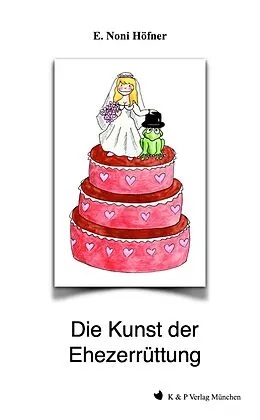 E-Book (epub) Die Kunst der Ehezerrüttung von E. Noni Höfner