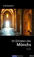 E-Book (epub) Im Schatten des Mönchs von Jakob Maria Soedher