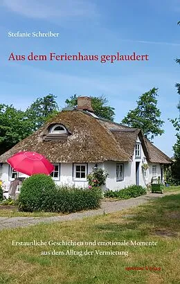 E-Book (epub) Aus dem Ferienhaus geplaudert von Stefanie Schreiber