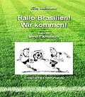 E-Book (epub) Hallo Brasilien! Wir kommen! Band I Amateure von Jörg Hellmann