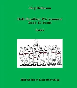 E-Book (pdf) "Hallo Brasilien! Wir kommen! Band II: Profis" von Jörg Hellmann