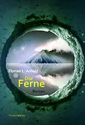E-Book (epub) Die Ferne von Florian L. Arnold