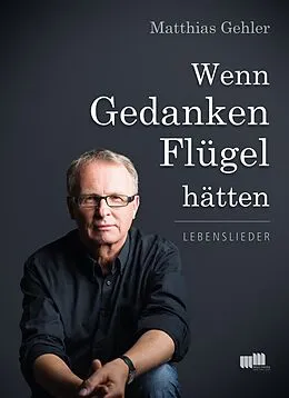 E-Book (epub) Wenn Gedanken Flügel hätten von Matthias Gehler