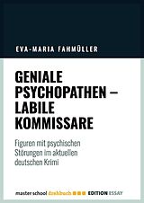 E-Book (epub) Geniale Psychopathen, labile Kommissare von Eva-Maria Fahmüller
