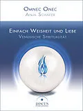 E-Book (epub) Einfach Weisheit und Liebe - Venusische Spiritualität von Omnec Onec, Anja Schäfer