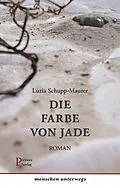 E-Book (epub) Die Farbe von Jade von Luzia Schupp-Maurer