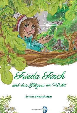 E-Book (epub) Frieda Finch und das Glitzern im Wald von Susanne Kauschinger