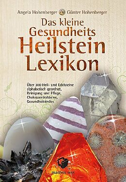 Kartonierter Einband Das kleine Gesundheits Heilstein Lexikon von Angela Hohenberger, Günter Hohenberger