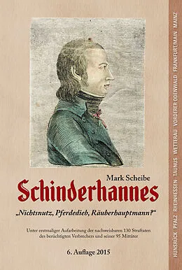 E-Book (epub) Schinderhannes - Nichtsnutz, Pferdedieb, Räuberhauptmann ? von Mark Scheibe