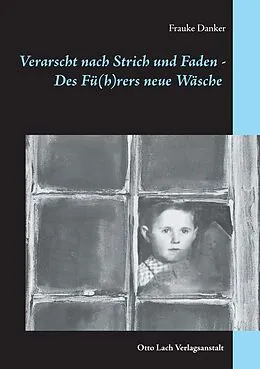 E-Book (epub) Verarscht nach Strich und Faden von Frauke Danker