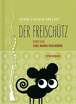 Fester Einband Der Freischütz - Oper von Carl Maria von Weber (Band 2) von Petra Sprenger