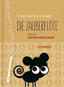 Fester Einband Die Zauberflöte - Oper von Wolfgang Amadeus Mozart (Band 4) von Petra Sprenger