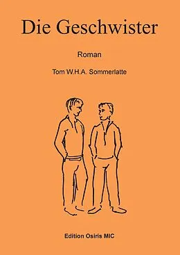 E-Book (epub) Die Geschwister von Tom W. H. A. Sommerlatte