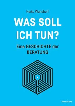 E-Book (epub) Was soll ich tun? von Haiko Wandhoff