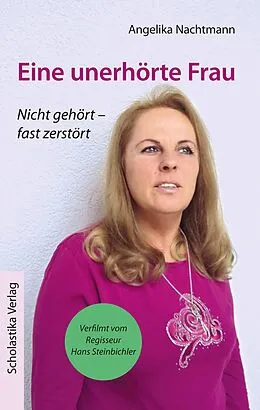 E-Book (epub) Eine unerhörte Frau von Angelika Nachtmann