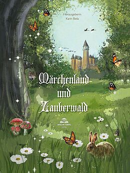 Fester Einband Märchenland und Zauberwald von Franziska Bauer, Jule Berthold, Karin Biela