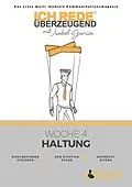E-Book (epub) Ich REDE. Überzeugend - Woche 4 Haltung von Isabel Garcia, Vanessa Lusian
