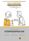 E-Book (epub) Ich REDE. Überzeugend - Woche 5 Körpersprache von Vanessa Lusian, Isabel García