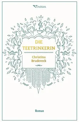E-Book (epub) Die Teetrinkerin von Christina Brudereck