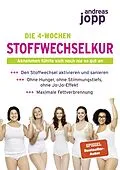 E-Book (epub) Die 4-Wochen Stoffwechselkur. Abnehmen fühlte sich noch nie so gut an. Den Stoffwechsel aktivieren und sanieren. Ohne Hunger, ohne Stimmungstiefs, ohne Jo-Jo-Effekt. Maximale Fettverbrennung. von Andreas Jopp