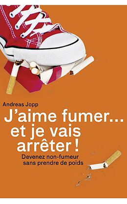 eBook (epub) J'aime fumer... et je vais arrêter! de Andreas Jopp