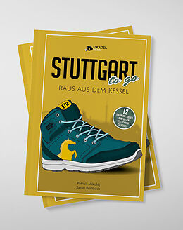 Kartonierter Einband Stuttgart To Go - Raus Aus Dem Kessel von Mikolaj Patrick, Sarah Roßbach