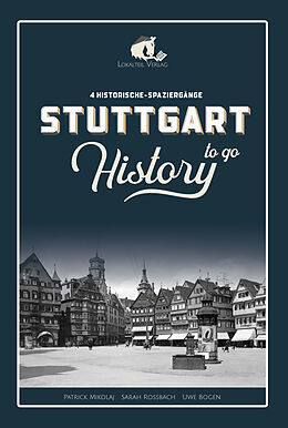 Kartonierter Einband STUTTGART History to go von Patrick Mikolaj, Sarah Rossbach