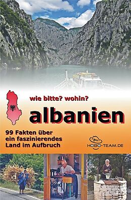 Kartonierter Einband wie bitte? wohin? albanien - 99 Fakten über ein faszinierendes Land im Aufbruch von Martina Kaspar