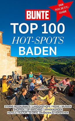 Kartonierter Einband BUNTE TOP 100 HOT-SPOTS BADEN von BUNTE Entertainment Verlag