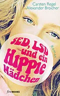 E-Book (epub) SED, LSD und ein Hippie-Mädchen von Carsten Regel, Alexander Broicher