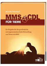Fester Einband MMS & CDL für Tiere - Das erste Tierbuch über MMS&CDL von Monika Rekelhof