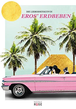 E-Book (epub) Die Liebesdetektivin, Band 1: Eros' Erdbeben von Nicole Rose