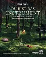 Kartonierter Einband Du bist das Instrument von Cora Krötz