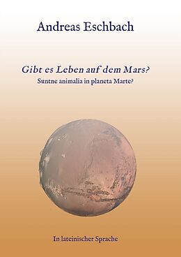 Kartonierter Einband Gibt es Leben auf dem Mars? von Andreas Eschbach