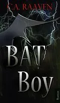E-Book (epub) BAT Boy von C. A. Raaven, Isabell Schmitt-Egner