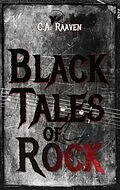 E-Book (epub) Black Tales of Rock von C. A. Raaven