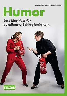 E-Book (epub) Humor. Das Manifest für verzögerte Schlagfertigkeit. von Katrin Hansmeier, Eva Ullmann