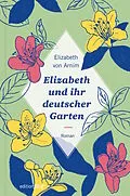 E-Book (epub) Elizabeth und ihr deutscher Garten von Elizabeth von Arnim