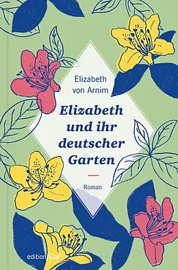 E-Book (epub) Elizabeth und ihr deutscher Garten von Elizabeth von Arnim