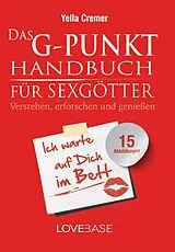 Kartonierter Einband (Kt) Das G-Punkt-Handbuch für Sexgötter von Yella Cremer