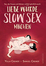 Kartonierter Einband Liebe würde Slow Sex machen (2024) von Yella Cremer, Samuel Cremer