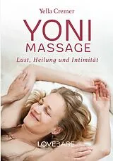 Kartonierter Einband (Kt) Yoni-Massage: Lust, Heilung und Intimität von Yella Cremer