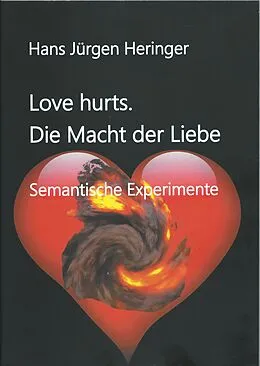 E-Book (epub) Love hurts. Die Macht der Liebe von Hans Jürgen Heringer