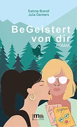 Kartonierter Einband BeGeistert von dir von Sabine Brandl, Julia Dankers