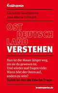 E-Book (epub) Ostdeutschland verstehen von Christian Gesellmann, Josa Mania-Schlegel