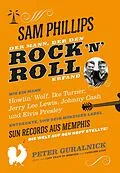 E-Book (epub) Sam Phillips. Der Mann, der den Rock´n´Roll erfand von Peter Guralnick