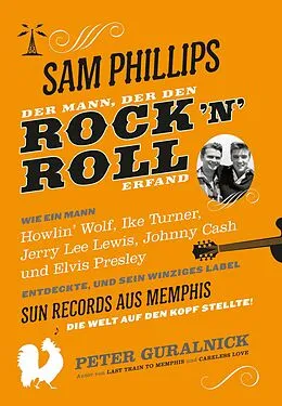E-Book (epub) Sam Phillips. Der Mann, der den Rock´n´Roll erfand von Peter Guralnick