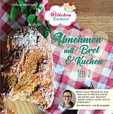 Kartonierter Einband Abnehmen mit Brot und Kuchen Teil 2 von Güldane Altekrüger