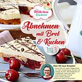 Kartonierter Einband Abnehmen mit Brot und Kuchen Teil 3 von Güldane Altekrüger